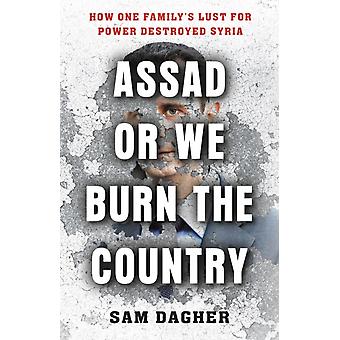 Assad Or We Burn The Country - Sam Dagher