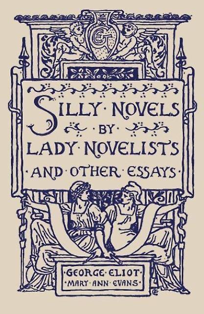 Silly Novels By Lady Novelists And Other Essays - George Eliot - Paperback - English Book - Literary essays