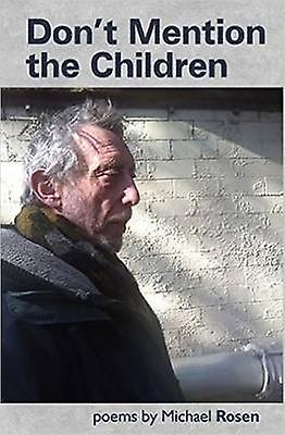 Dont Mention The Children by Michael Rosen Paperback Book