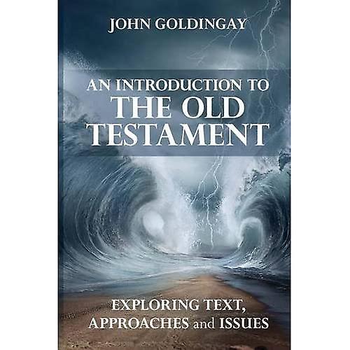 An Introduction to the Old Testament: Exploring Text Approaches and Issues