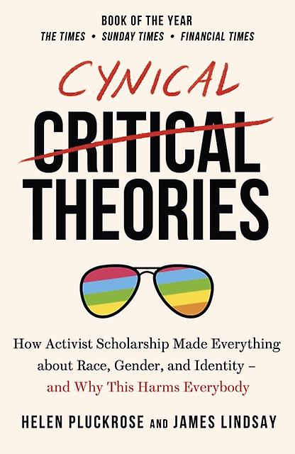 Cynical Theories - James Lindsay - Society and culture: general - Swift Press - Paperback