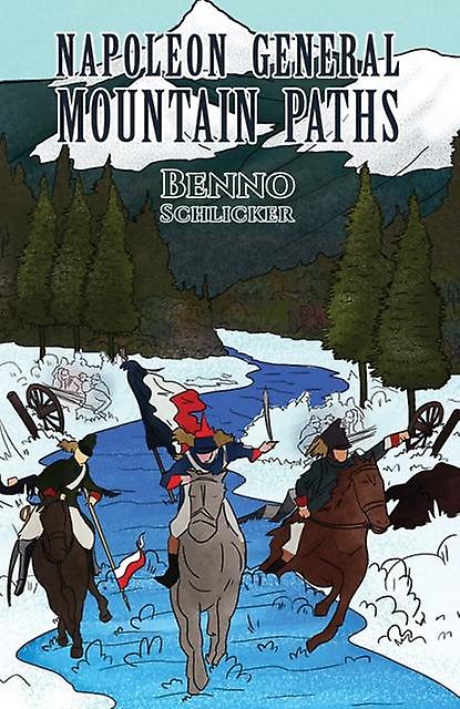 Napoleon General Mountain Paths - Benno Schlicker
