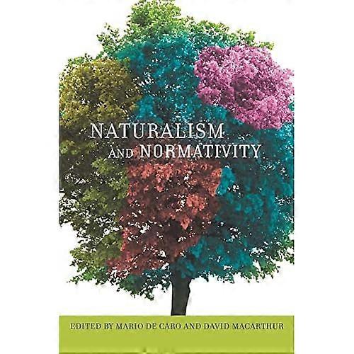 Naturalism and Normativity (Columbia Themes in Philosophy)