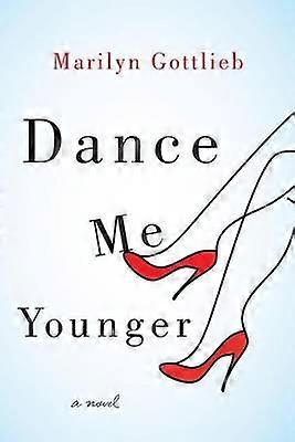Dance Me Younger A Frothy Romp Through Human Weakness