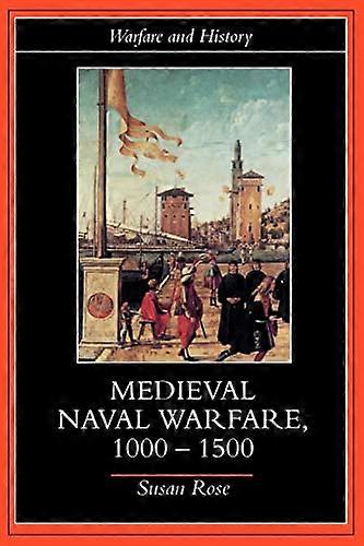 Medieval Naval Warfare 1000 1500