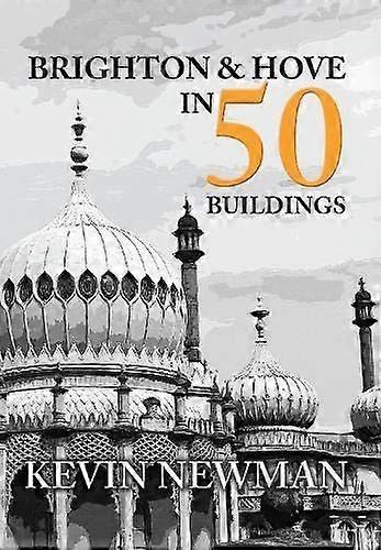 Brighton & Hove in 50 Buildings