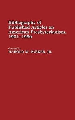 Bibliography of Published Articles on American Presbyterianism 1901-1980
