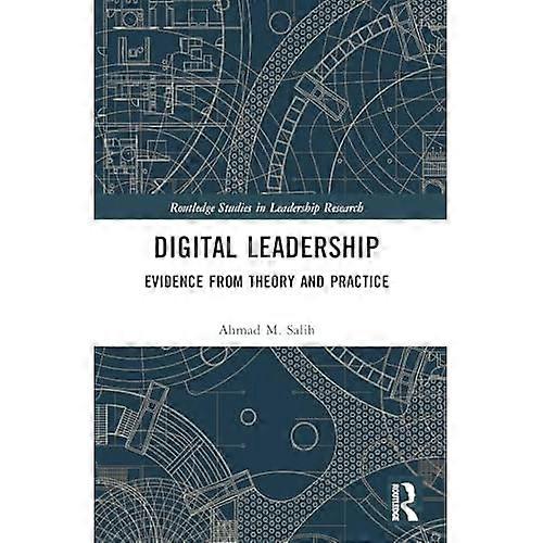 Digital Leadership : Evidence from Theory and Practice
