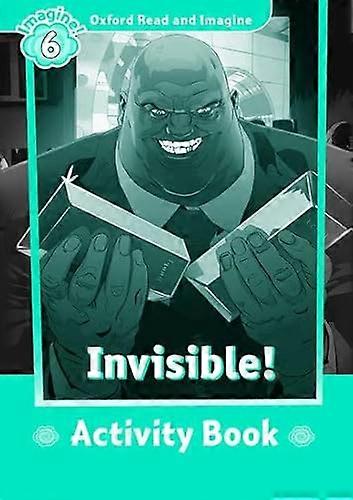 Oxford Read and Imagine: Level 6:: Invisible activity book