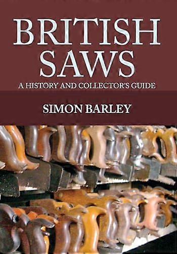 British Saws: A History and Collectors Guide