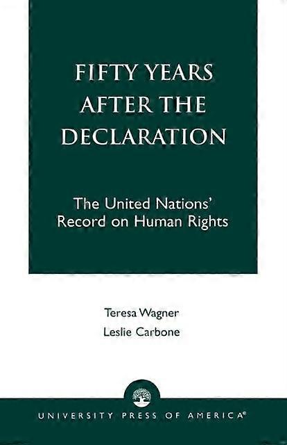 Fifty Years After The Declaration - Teresa R. Wagner