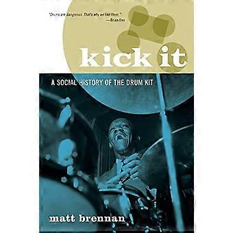 Kick It: Een sociale geschiedenis van de Drum Kit