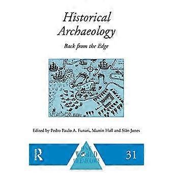 Historical Archaeology: Back from the Edge (One World Archaeology)