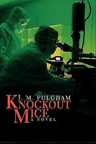 Knockout Mice: A Novel