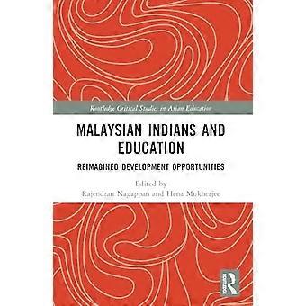 Malaysische Inder und Bildung: Neu gedachte Entwicklungsmöglichkeiten (Routledge Critical Studies in Asian Education)