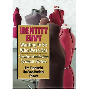 Envie identitaire - Vouloir être qui nous ne sommes pas : non-fiction créative par des écrivains queer