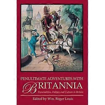 Toiseksi viimeinen seikkailuja Britannia: persoonallisuuksia, politiikan ja kulttuurin Britanniassa