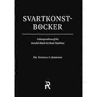 Svartkonstboecker: A - Compendio della tradizione svedese del libro d'arte nera - (Necromanzia popolare in - trasmissione)