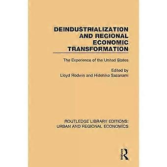 Deindustrialization And Regional Economic Transformation The Experience Of The U - Taylor & Francis Ltd