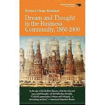 Sonho e Pensamento na Comunidade Empresarial 1860-1900 - Edward Chase Kirkland - Brochura - Livro em Inglês - História