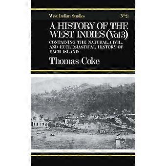 História das Índias Ocidentais Contendo os Aspectos Naturais, Civis e Eclesiásticos - Thomas Coke - Brochura - Livro em Inglês - História
