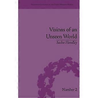 Visões de um Mundo Invisível: Crenças e Histórias de Fantasmas no Século XVIII - Sasha Handley - Brochura - Livro em Inglês - História
