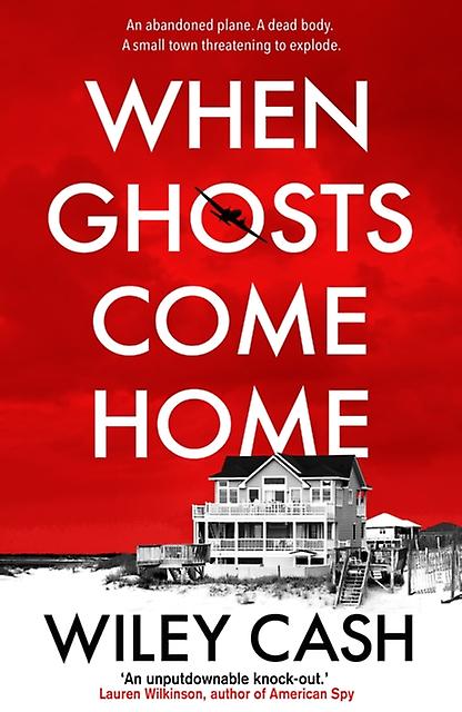 When Ghosts Come Home - Wiley Cash