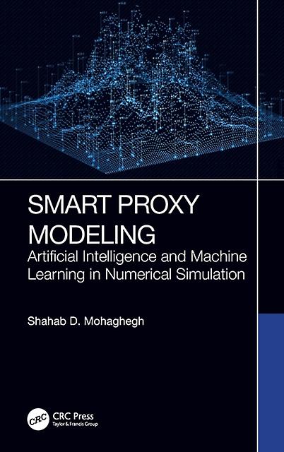 Smart Proxy Modeling by Shahab D. Mohaghegh Hardback Book