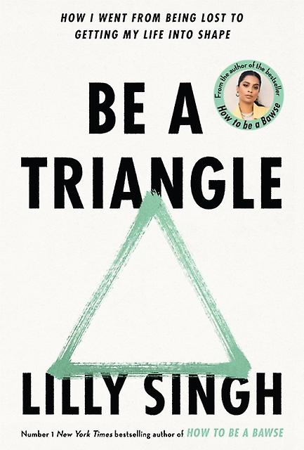 Be A Triangle by Lilly Singh Hardback Book
