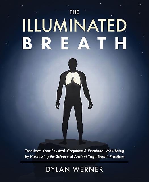 The Illuminated Breath by Dylan Werner Paperback
