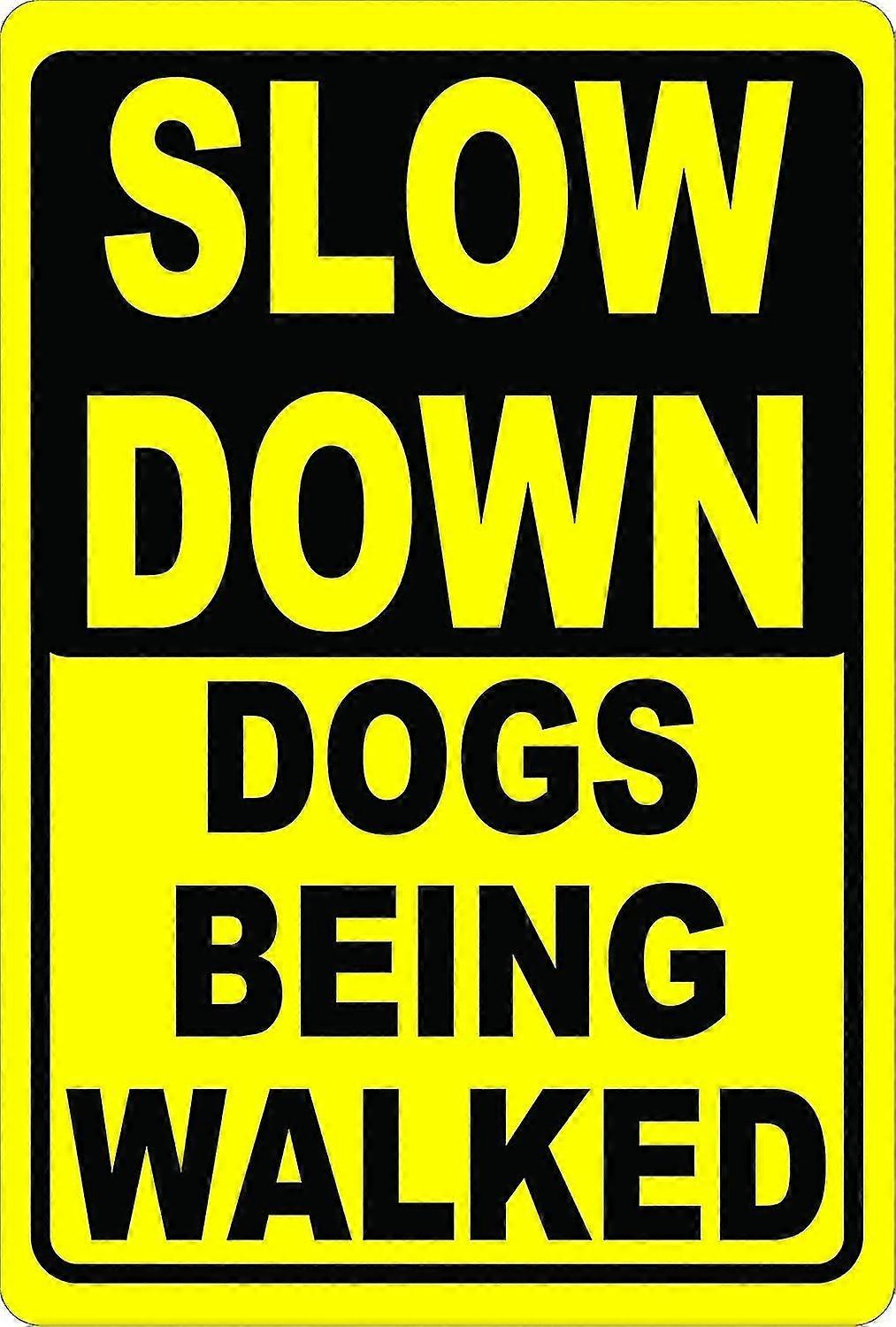 Sinal de Slow Down Dogs Being Walking. 8x12 polegadas OU 12x16 polegadas de metal. Modo 5105