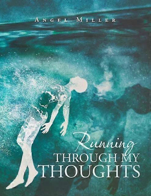 Running Through My Thoughts - Angel Miller