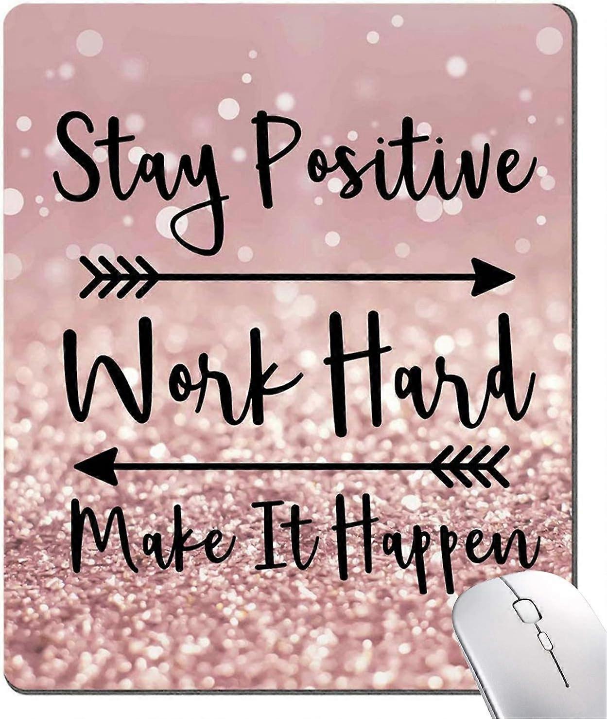 Mouse pad pentru citat inspirațional, rămâi pozitiv Muncește din greu și fă-o să se întâmple Pad motivațional pentru femei