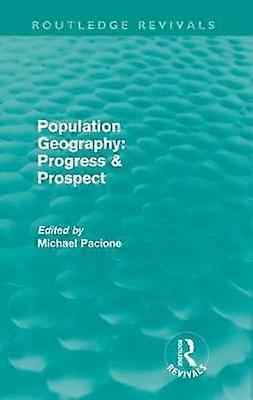 Population Geography: Progress & Prospect (Routledge Revivals)
