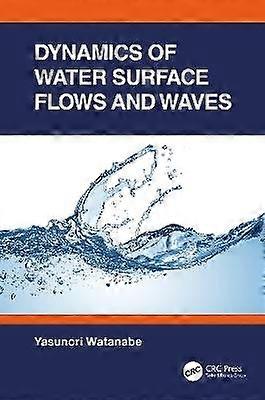 Dynamics of Water Surface Flows and Waves