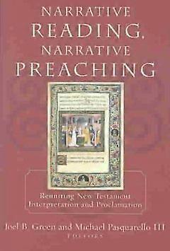 Narrative Reading Narrative Preaching  Reuniting New Testament Interpretation and Proclamation