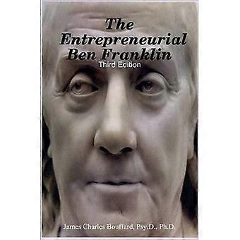 The Entrepreneurial Ben Franklin  Third Edition