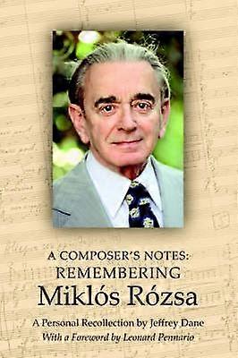 A Composer's Notes Remembering Miklos Rozsa