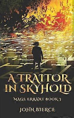 A Traitor in Skyhold Mage Errant Book 3