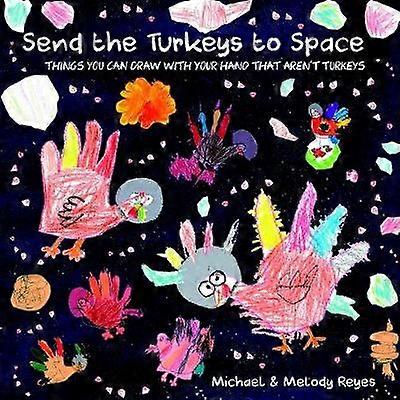 Send the Turkeys to Space