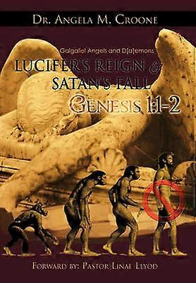 Lucifer's Reign & Satan's Fall