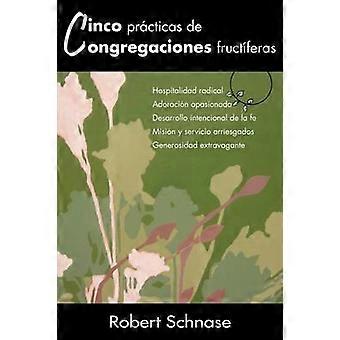 Cinco Practicas de Congregaciones Fructiferas