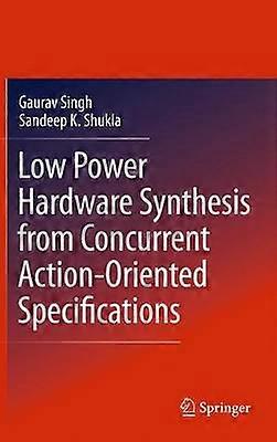 Low Power Hardware Synthesis from Concurrent Action-Oriented Specifications