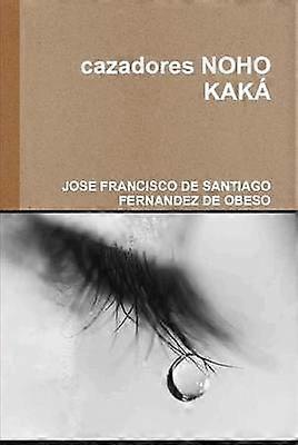 Cazadores Noho Kaká