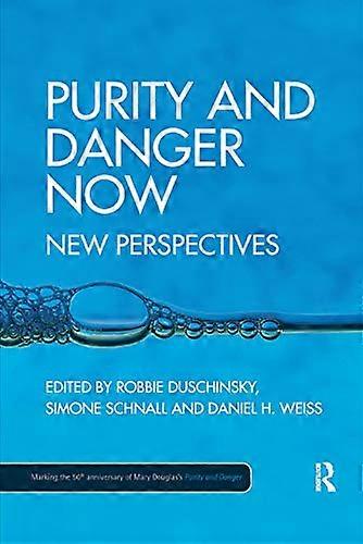 Purity and Danger Now: New Perspectives