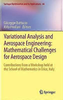 Variational Analysis and Aerospace Engineering: Mathematical Challenges for Aerospace Design