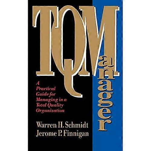 Tq Manager: A Practical Guide for Managing in a Total Quality Organization