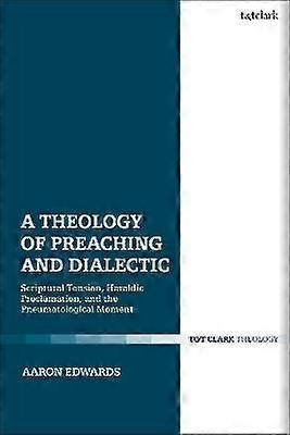 A Theology of Preaching and Dialectic