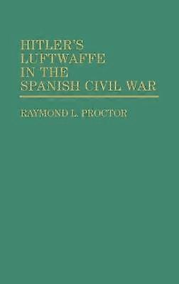 Hitler's Luftwaffe in the Spanish Civil War.