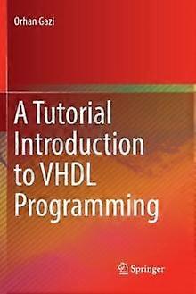 A Tutorial Introduction To Vhdl Programming by Orhan Gazi Paperback Book